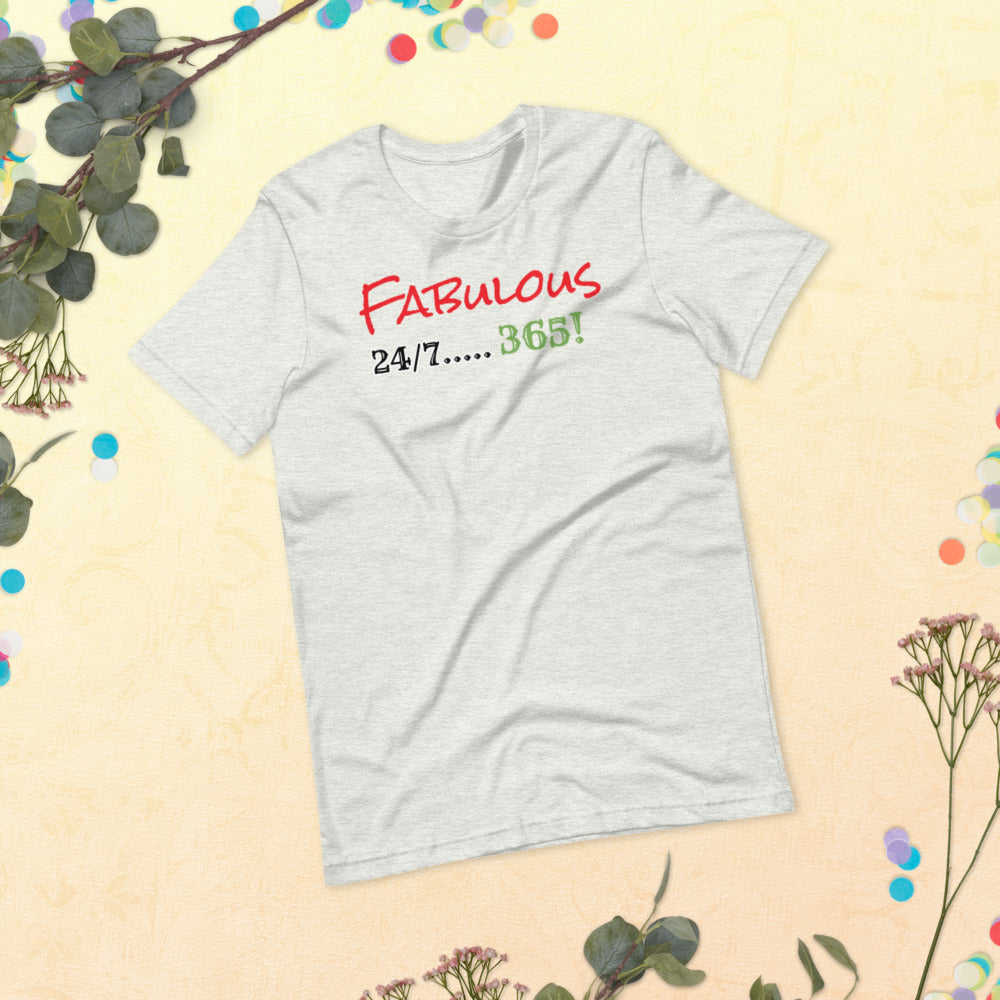 Fabulous 24/7....365 Short-Sleeve Unisex T-Shirt