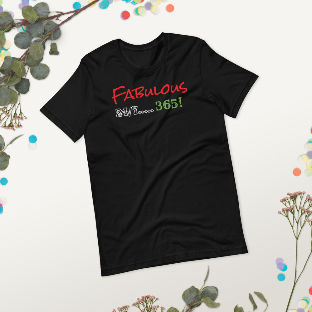 Fabulous 24/7....365 Short-Sleeve Unisex T-Shirt