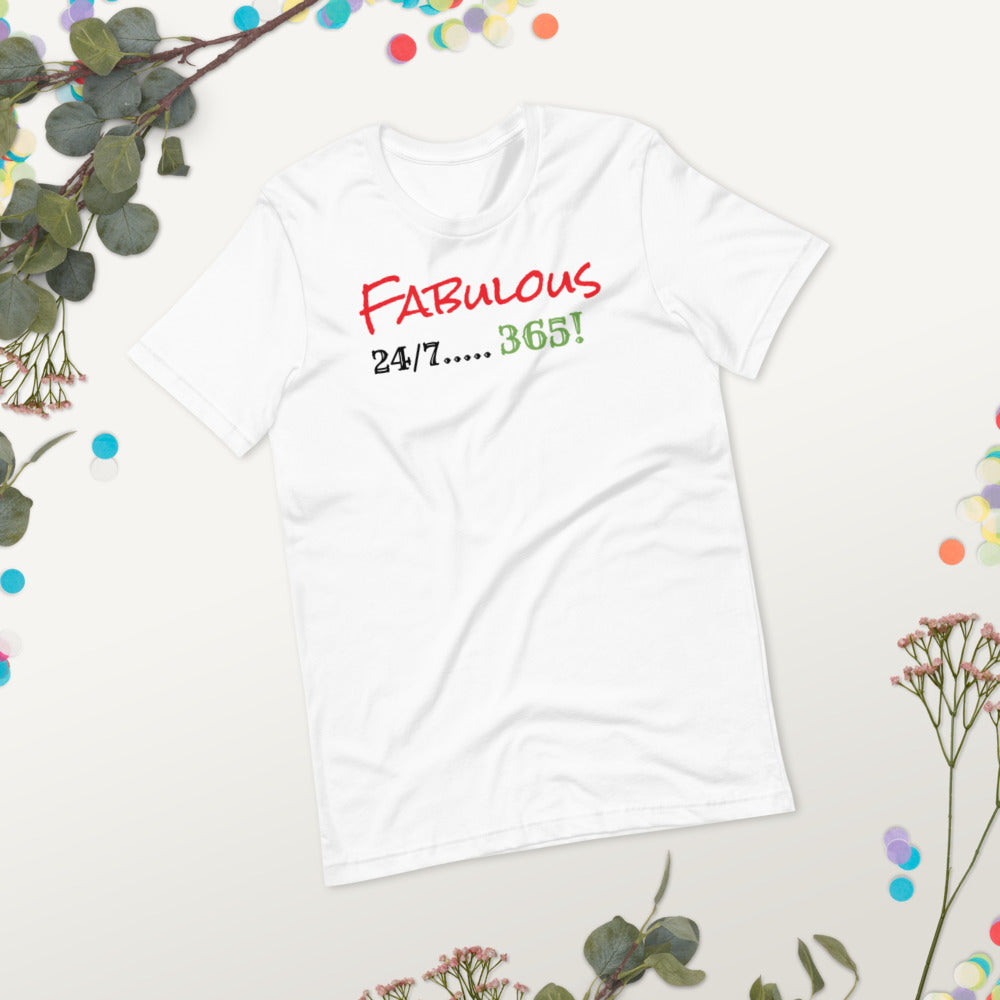 Fabulous 24/7....365 Short-Sleeve Unisex T-Shirt