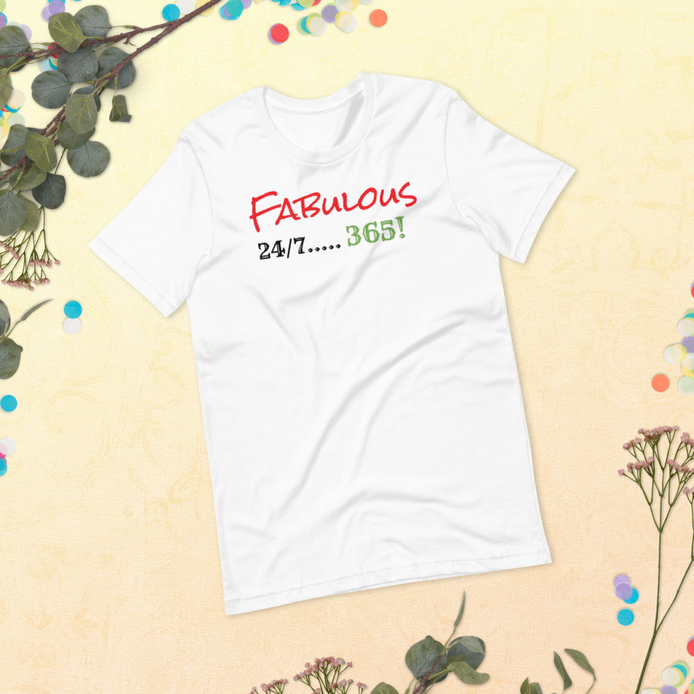 Fabulous 24/7....365 Short-Sleeve Unisex T-Shirt